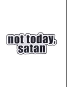 Not Today, Satan Yazılı Broş thumbnail 1