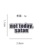 Not Today, Satan Yazılı Broş thumbnail 2