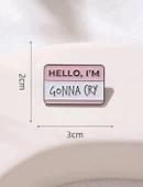 HELLO I'M GONNA CRY Yazılı Broş thumbnail 2
