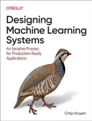 Designing Machine Learning Systems: An Iterative Process for Production-Ready Applications Chip Huyen thumbnail 2