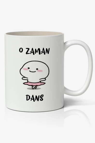 O Zaman Dans Yazılı Baskılı Kupa Bardak Baskılı Kahve Kupa Bardak ürün görseli 1