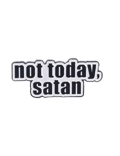 Not Today, Satan Yazılı Broş ürün görseli 1