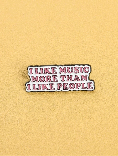 I LIKE MUSIC MORE THAN I LIKE PEOPLE Yazılı Broş ürün görseli 1