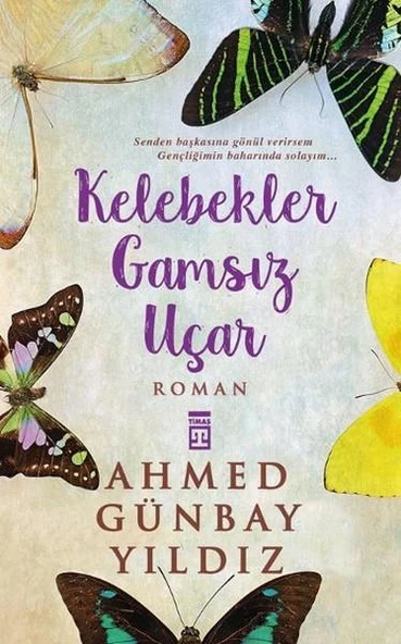 Kelebekler Gamsız Uçar AHMED GÜNBAY YILDIZ ürün görseli 1