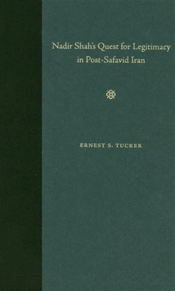 nadir shah's quest for legitimacy in post safavid iran (ernest tucker) ürün görseli 1