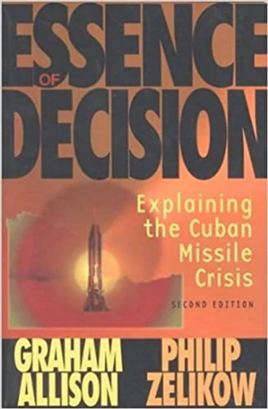 essence of decision explaining the cuban missile crisis 2nd (allison, zelikow) ürün görseli 1