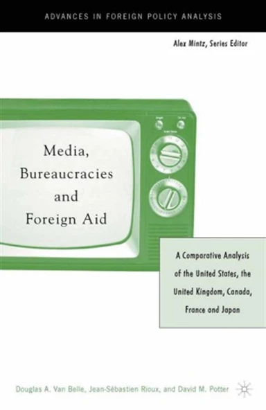 media bureaucracies and foreign aid (belle, rioux, potter) ürün görseli 1