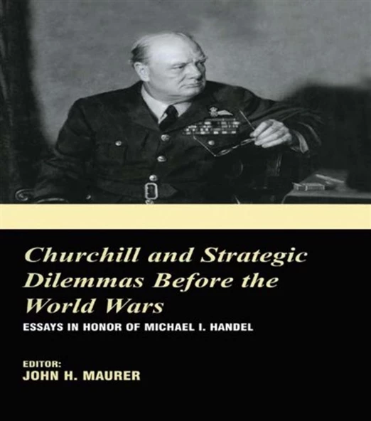 churchill and strategic dilemmas before the world wars (john maurer) ürün görseli 1