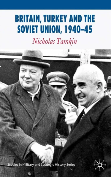 britain turkey and the soviet union 1940-45 (nicholas tamkin) ürün görseli 1