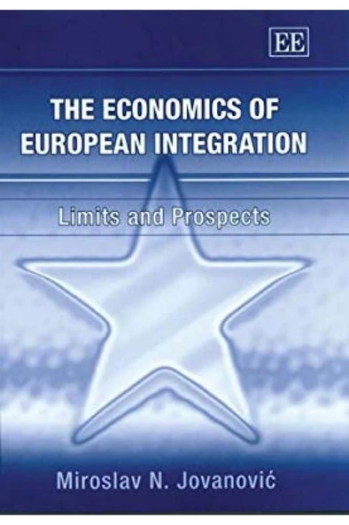 the economics of european integration limits and prospects (miroslav jovanovic) ürün görseli 1