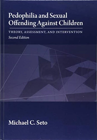 Pedophilia and Sexual Offending Against Children: Theory, Assessment, and Intervention (2nd Ed.) Michael C. Seto ürün görseli 1