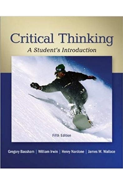Critical Thinking A Student’s Introduction 5th (Gregory Bassham) ürün görseli 1