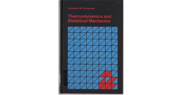 thermodynamics and statistical mechanics (lawrence grossman) ürün görseli 1