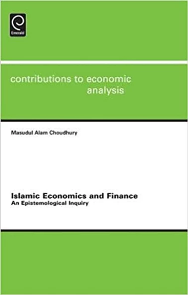 islamic economics and finance an epistemological inquiry (choudhury) ürün görseli 1