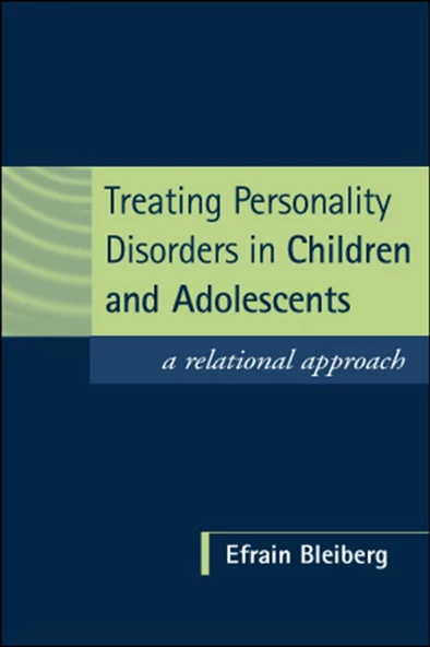 treating personality disorders in children and adolescents (efrain bleiberg) ürün görseli 1