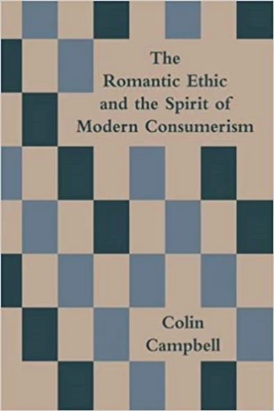 the romantic ethic and the spirit of modern consumerism (colin campbell) ürün görseli 1