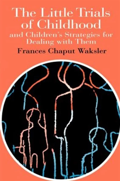 the little trials of childhood and childrens (frances chaput waksler) ürün görseli 1