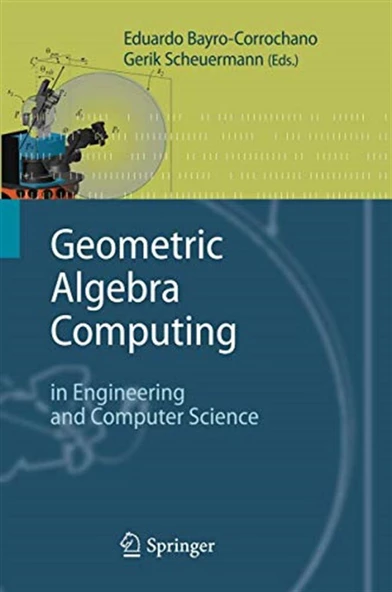 geometric algebra computing 2010 (corrochano, scheuermann) ürün görseli 1