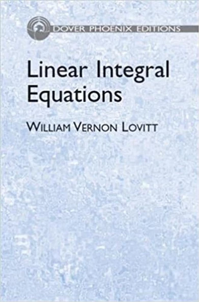 linear integral equations 2005 (william vernon lovitt) ürün görseli 1