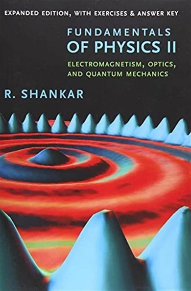 Fundamentals of Physics II Electromagnetism, Optics, and Quantum Mechanics (R. Shankar) ürün görseli 1