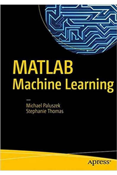 matlab machine learning (michael paluszek, stephanie thomas) 2017 ürün görseli 1