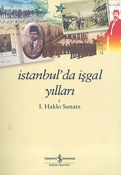 İstanbulda İşgal Yılları İ. Hakkı Sunata ürün görseli 1