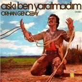 ORHAN GENCEBAY - AŞKI BEN YARATMADIM (LP) thumbnail 1