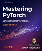 Mastering PyTorchCreate and deploy deep learning models from CNNs to multimodal models, LLMs, and beyond 2nd Edition Ashish Ranjan Jha thumbnail 3