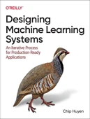 Designing Machine Learning Systems: An Iterative Process for Production-Ready Applications Chip Huyen thumbnail 1