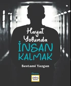 Hayat Yolunda İnsan Kalmak thumbnail 1