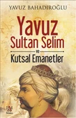 Yavuz Sultan Selim ve Kutsal Emanetler thumbnail 3
