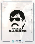 Sadece Ölüler Görür Araba Sticker 17x17 Cm Siyah thumbnail 2