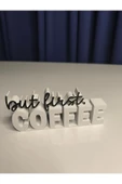 Dekoratif Masa Süsü - but first coffee - 20cm thumbnail 1