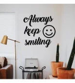 Always Keep Smiling Siyah Ahşap MDF Tablo thumbnail 1