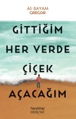 Gittiğim Her Yerde Çiçek Açacağım thumbnail 2