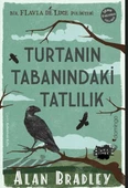 Turtanın Tabanındaki Tatlılık (Flavia de Luce Polisiyesi 1) thumbnail 2