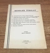 BEDELSİZ İTHALAT - İMZALI - (Sahafiye Kitap) thumbnail 1