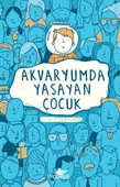 Akvaryumda Yaşayan Çocuk thumbnail 1