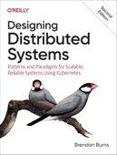 Designing Distributed Systems: Patterns and Paradigms for Scalable, Reliable Systems Using Kubernetes 2nd Edition Brendan Burns thumbnail 2
