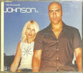 Johnson Say You Love Me Maxi Single CD thumbnail 1