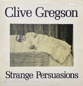 Clive Gregson Strange Persuasions LP Plak thumbnail 1