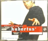 Hubertus When You Say Yes Maxi Single CD thumbnail 1