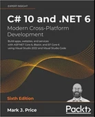 C# 10 and .NET 6 - Modern Cross-Platform Development: Build apps, websites, and services with ASP.NET Core 6, Blazor, and EF Core 6 using Visual Studio 2022 and Visual Studio Code 6th ed. Mark J Price thumbnail 1
