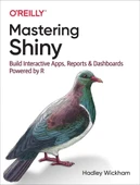 Mastering Shiny: Build Interactive Apps, Reports, and Dashboards Powered by R Hadley Wickham thumbnail 1