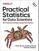 Practical Statistics for Data Scientists: 50+ Essential Concepts Using R and Python 2nd Edition Bruce thumbnail 1