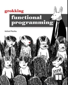 Grokking Functional Programming Michal Plachta thumbnail 1