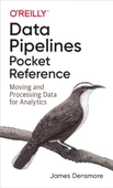 Data Pipelines Pocket Reference: Moving and Processing Data for Analytics James Densmore thumbnail 2