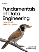 Fundamentals of Data Engineering: Plan and Build Robust Data Systems Reis Housley thumbnail 2