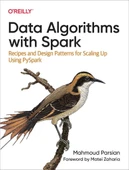 Data Algorithms with Spark: Recipes and Design Patterns for Scaling Up using PySpark Mahmoud Parsian thumbnail 1