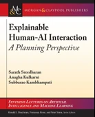 Explainable Human-ai Interaction: A Planning Perspective (Synthesis Lectures on Artificial Intelligence and Machine Learning) Sreedharan Kulkarni thumbnail 2